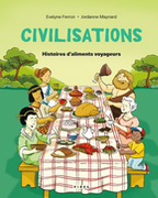 Couverture de livre : Civilisations : Histoires d’aliments voyageurs.