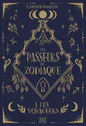 Couverture de livre : Les passeurs du zodiaque : Les voyageurs.